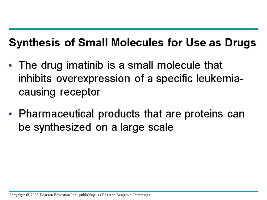 The drug imatinib is a small molecule that inhibits overexpression of a specific leukemia-causing